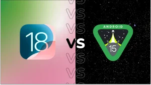مقایسه iOS 18 و Android 15: چرا سیستم‌عامل جدید اپل پیشتاز است