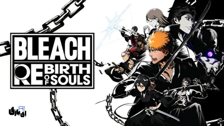 نگاهی به بازی Bleach Rebirth of Souls