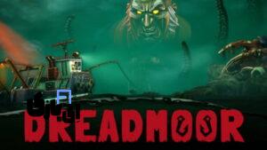 بازی DREADMOOR: سفری ترسناک به دنیای ماهیگیری لاوکرفتی در PC