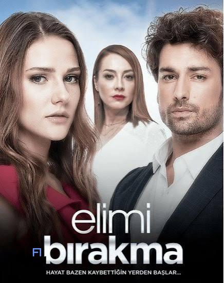 معرفی کامل سریال ترکی دستم را رها نکن: بازیگران، داستان و هر آنچه باید بدانید 4 سریال دستم را رها نکن